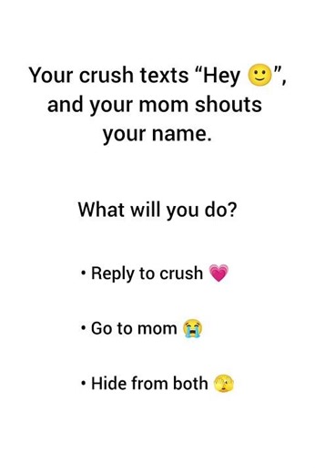 Your crush or your mom ?