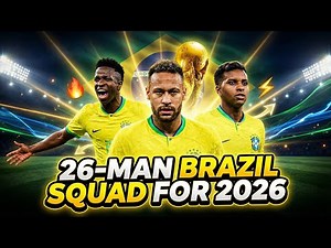 Brazil 2026 Squad Revealed! Are They Ready for World Cup Glory?