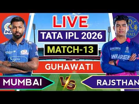 Mumbai vs Rajsthan 13th T20 match 2026 | Live score & commentry | RR vs MI lIve in guhawati