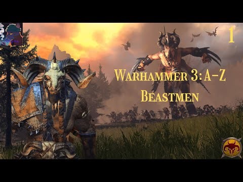 Total War: Warhammer 3 A-Z: Beastmen Part 1