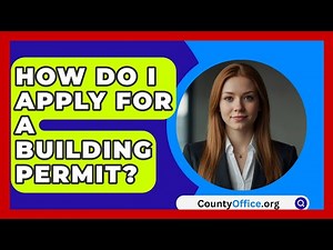How Do I Apply For A Building Permit? - CountyOffice.org