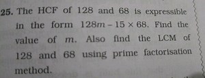 The HCF of 128 and 68 is expressible in the form 128 m - 15 \ti... | Filo