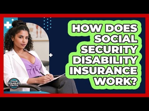 How Does Social Security Disability Insurance Work?