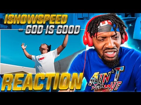 HERE WE GO AGAIN! | IShowSpeed - God is Good (REACTION!!!)