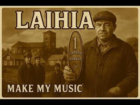 LAIHIA – Make My Music (Pohjanmaa‑sarja 3)