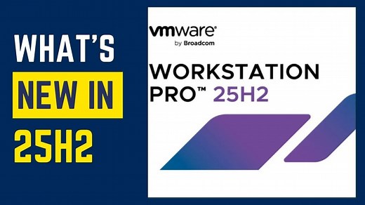 VMware Workstation 25H2 现已发布 - 完整评测   下载指南
