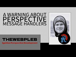 A Warning about Perspective Message Handlers | Ignition 8.1