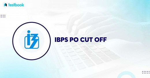 IBPS PO Final Cut Off 2026 Out, Category Wise Previous Year Cutoff Marks