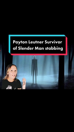 Survivor Story: Payton Leutner and the Slender Man Stabbing