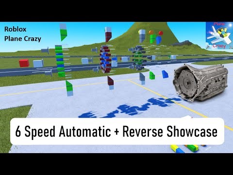6 Speed Automatic + Reverse Showcase V1.1 (Roblox Plane Crazy)