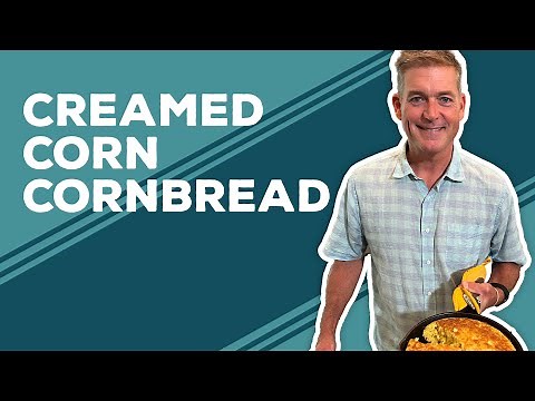 Love & Best Dishes: Creamed Corn Cornbread Recipe | How to Make Cornbread From Scratch