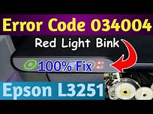 Epson L3251 Error Code 034004 | how to fix error code 034004 | epson l3251 red light blinking