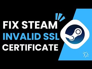 How To Fix Steam Invalid SSL Certificate