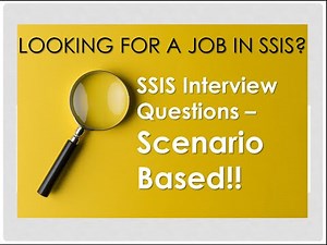 SSIS INTERVIEW QUESTIONS - SCENARIO BASED QUESTIONS