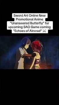 Sword Art Online NEW promotional anime “Unanswered Butterfly” Official Trailer 👀⚔️