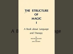 The Structure of Magic" by Richard Bandler and John Grinder: A brief review.
