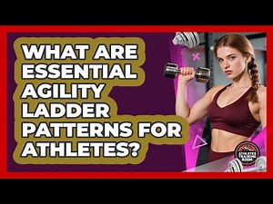 What Are Essential Agility Ladder Patterns For Athletes? - Athletes Training Room
