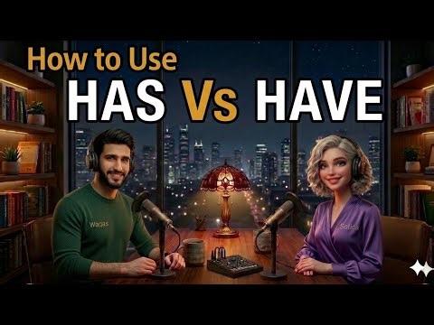 How to Use “HAS” and “HAVE” in Everyday English Conversation | Easy English Lesson