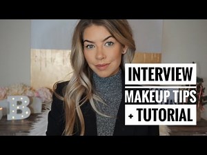 Interview Makeup Tips & Tutorial | Work Appropriate Makeup