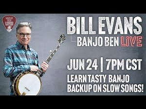 Banjo Ben LIVE: Bill Evans Teaches Banjo Backup for Slower Country Songs!