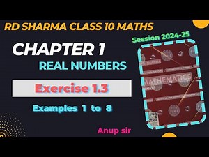 Ex 1.3 Examples 1 to 8 class 10 rd sharma latest edition | Chapter 1 RD Sharma class 10 maths 2024