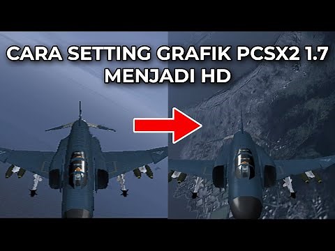 CARA SETTING PCSX2 1.7 NIGHTLY VERSION MENJADI HD DAN 60FPS UNTUK PC | BEST SETTING PCSX2 2023