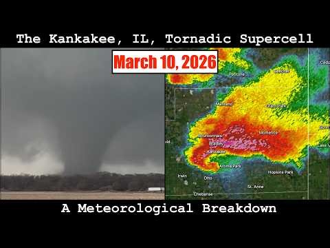 The Kankakee, IL, Tornadic Supercell | March 10, 2026 | A Meteorological Breakdown