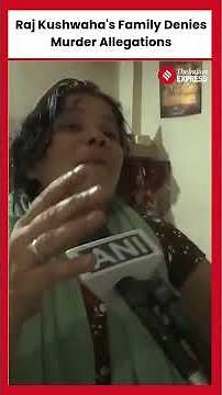 Raj Kushwaha's Family Denies Allegetions, Claims He's Innocent in Raja Raghuvanshi Murder Case