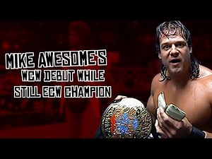 The Story of Mike Awesome's WCW debut while still ECW World Champion