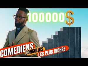 THE RICHEST CONGOLESE COMEDIANS - 2024💰