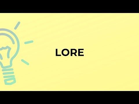 What is the meaning of the word LORE?