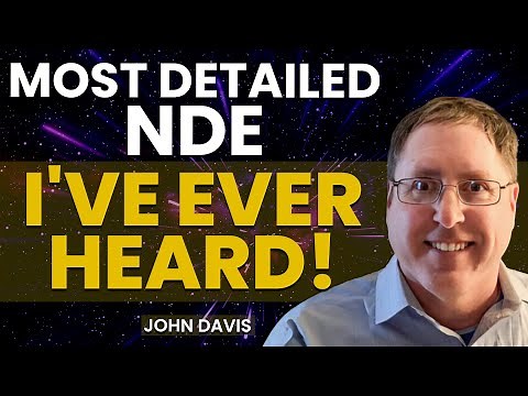 He was Given a Complete TOUR of Heaven - John Davis EXTRAORDINARY NDE Story