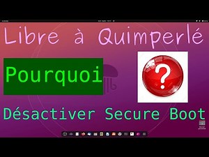 Pourquoi désactiver le Secure Boot
