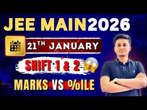 JEE 2026 😱 Marks vs Percentile | 21 Jan Shift (1 & 2 ) | NIT Cutoff Marks?