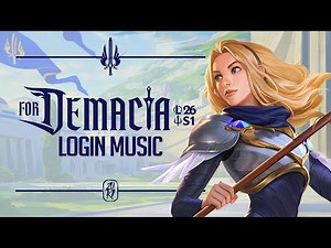 For Demacia - Login Music 2026 | League of Legends OST