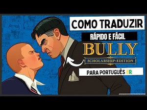 Como TRADUZIR o jogo Bully para PORTUGUÊS BR em 2minutos - Versão PC - A melhor tradução que testei!