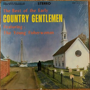 The Country Gentlemen - The Best Of The Early Country Gentlemen