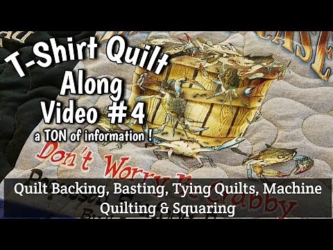 T-shirt Quilt Along #4 - Quilt Backing, Basting, Tying or Machine Quilting, and Squaring