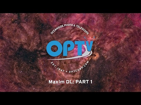 MaxIm DL Part 1: Getting Started -OPT