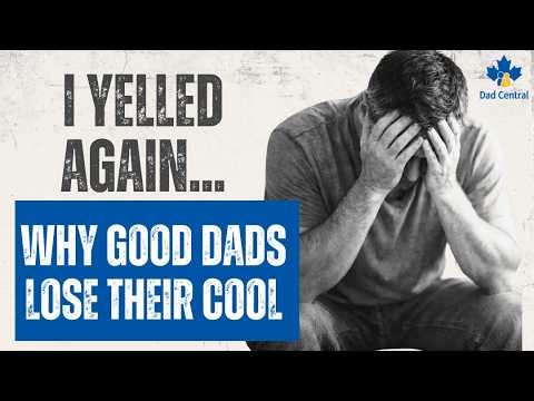 Dad Anger Explained: Why Good Dads Lose Their Cool