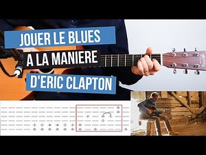 Le Blues à la manière d’Eric Clapton / Cover + Tuto