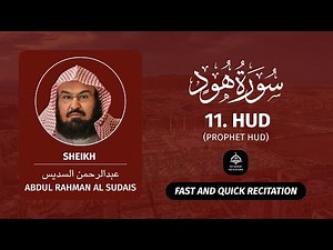 Surah Hud (Prophet Hud) | Sheikh Abdul Rahman Al-Sudais | Surah Hud Quick Recitation