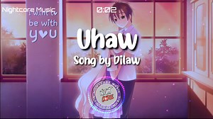 382K views · 9.1K reactions | Nightcore - Uhaw Song by Dilaw (Lyrics)...