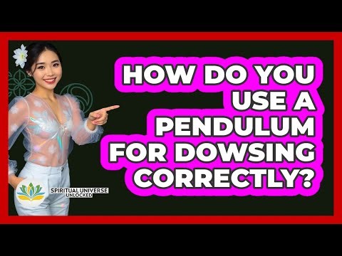 How Do You Use A Pendulum For Dowsing Correctly? - Spiritual Universe Unlocked