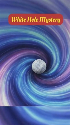 The White Hole: Universe’s Biggest Mystery