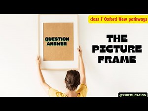 QUESTION ANSWERS THE PICTURE FRAME CLASS 7 OXFORD NEW MODERN ENGLISH ICSE BOARD