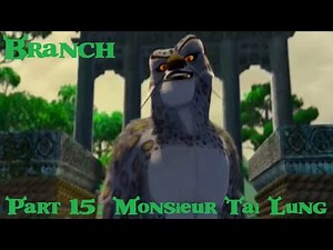Branch (Shrek) Part 15 - Monsieur Tai Lung