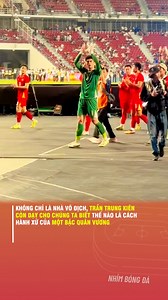 Không chỉ là nhà vô địch, Trần Trung Kiên còn dạy cho chúng ta biết thế nào là cách hành xử của một bậc quân vương | Nhím Bóng Đá