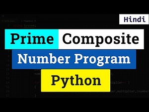 Python Program to Check entered Number for Prime or Composite | Tutorial in Hindi
