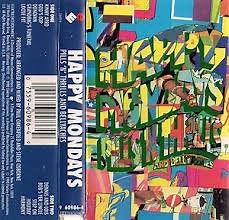 Happy Mondays - Pills 'N' Thrills And Bellyaches